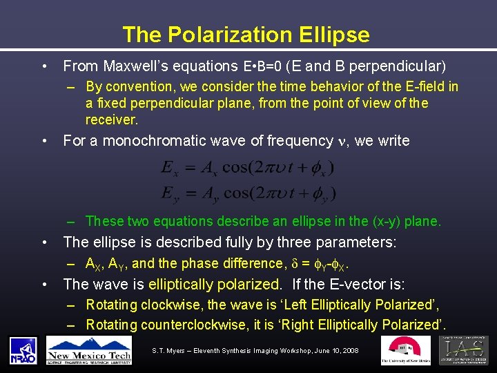 The Polarization Ellipse • From Maxwell’s equations E • B=0 (E and B perpendicular)