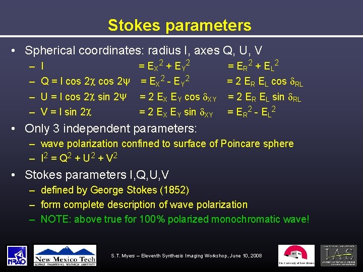 Stokes parameters • Spherical coordinates: radius I, axes Q, U, V – – I