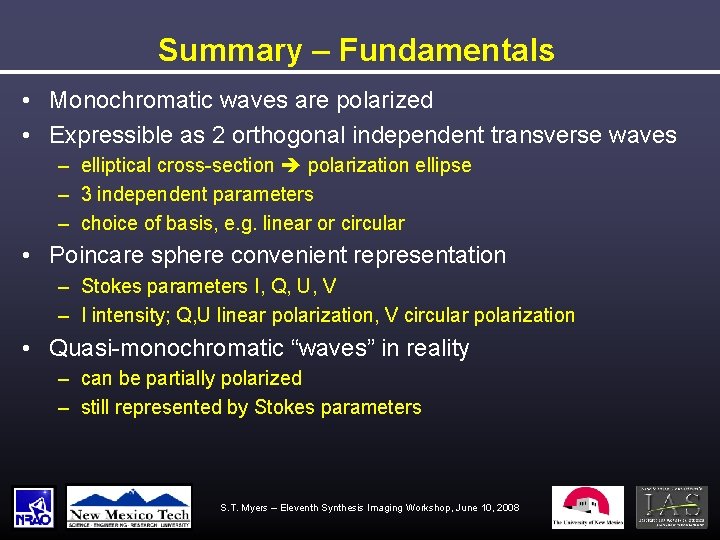 Summary – Fundamentals • Monochromatic waves are polarized • Expressible as 2 orthogonal independent