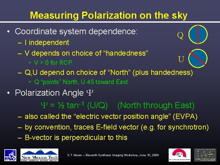 Measuring Polarization on the sky • Coordinate system dependence: – I independent – V