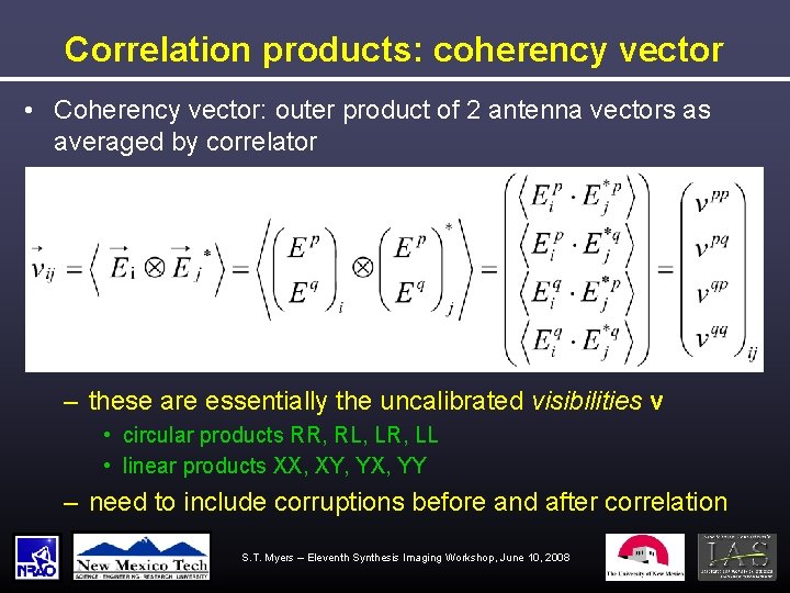 Correlation products: coherency vector • Coherency vector: outer product of 2 antenna vectors as