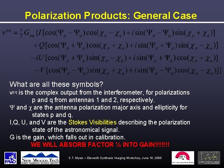 Polarization Products: General Case What are all these symbols? vpq is the complex output