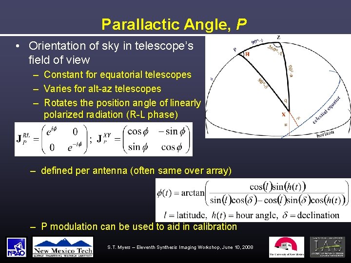 Parallactic Angle, P • Orientation of sky in telescope’s field of view – Constant