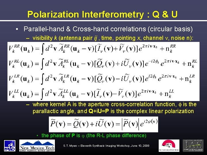 Polarization Interferometry : Q & U • Parallel-hand & Cross-hand correlations (circular basis) –