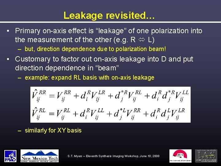 Leakage revisited… • Primary on-axis effect is “leakage” of one polarization into the measurement