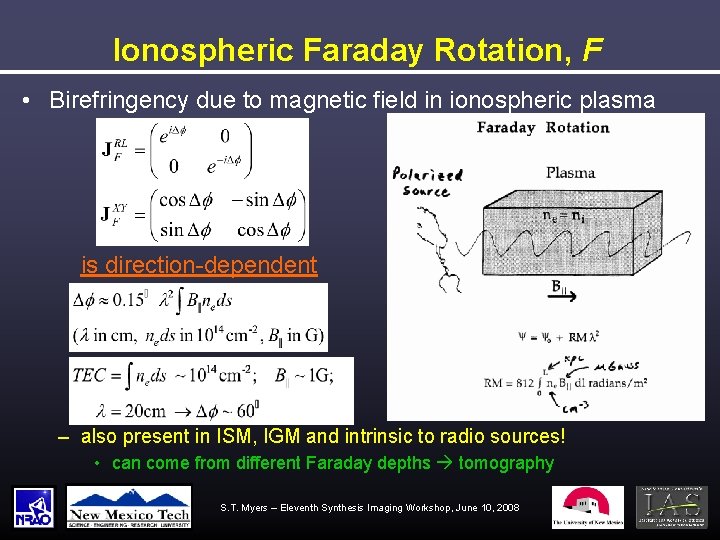 Ionospheric Faraday Rotation, F • Birefringency due to magnetic field in ionospheric plasma is