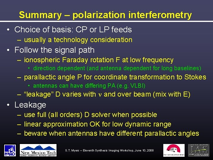 Summary – polarization interferometry • Choice of basis: CP or LP feeds – usually