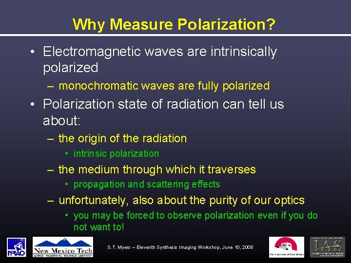 Why Measure Polarization? • Electromagnetic waves are intrinsically polarized – monochromatic waves are fully
