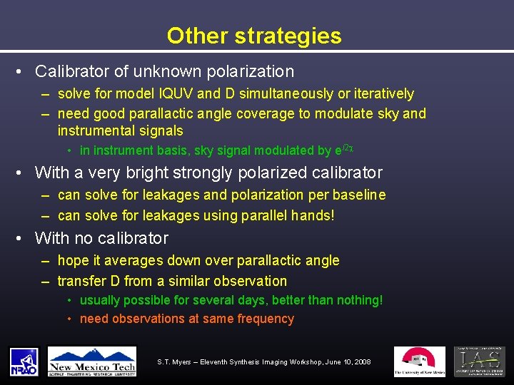 Other strategies • Calibrator of unknown polarization – solve for model IQUV and D