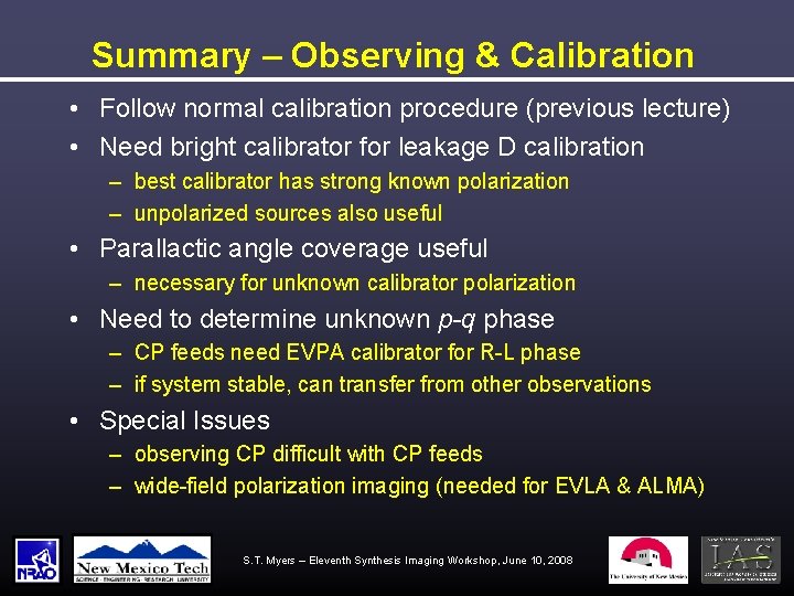 Summary – Observing & Calibration • Follow normal calibration procedure (previous lecture) • Need