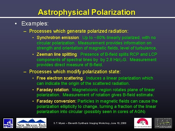 Astrophysical Polarization • Examples: – Processes which generate polarized radiation: • Synchrotron emission: Up