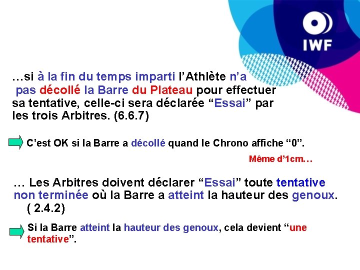 …si à la fin du temps imparti l’Athlète n’a pas décollé la Barre du