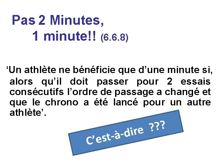 Pas 2 Minutes, 1 minute!! (6. 6. 8) ‘Un athlète ne bénéficie que d’une