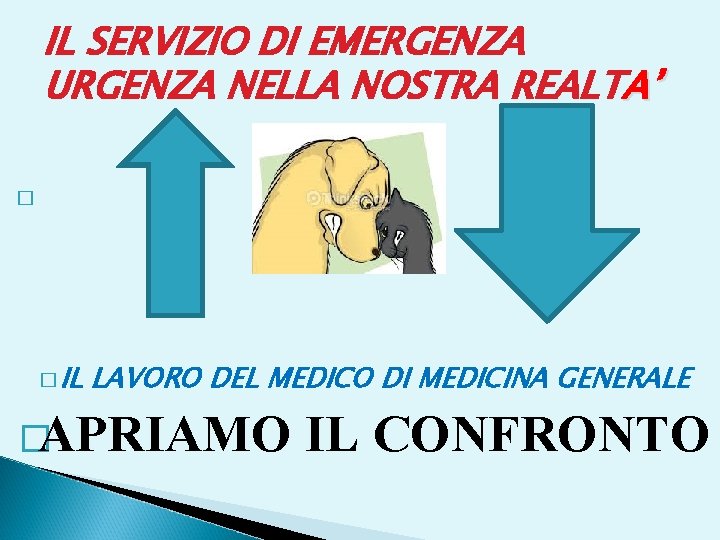 IL SERVIZIO DI EMERGENZA URGENZA NELLA NOSTRA REALTA’ � � IL LAVORO DEL MEDICO