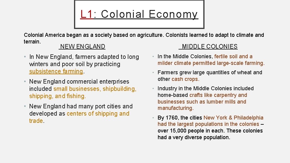 L 1: Colonial Economy Colonial America began as a society based on agriculture. Colonists L 1: Colonial Economy Colonial America began as a society based on agriculture. Colonists