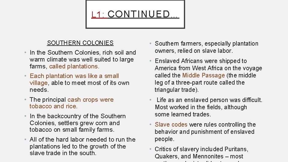L 1: CONTINUED … SOUTHERN COLONIES • In the Southern Colonies, rich soil and L 1: CONTINUED … SOUTHERN COLONIES • In the Southern Colonies, rich soil and