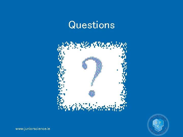 Questions www. juniorscience. ie 