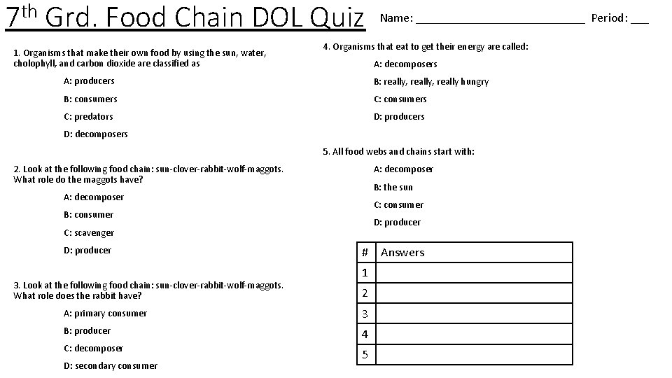 7 th Grd. Food Chain DOL Quiz 1. Organisms that make their own food