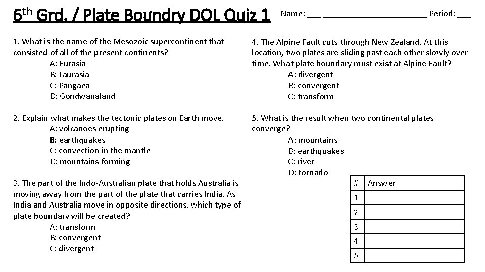 6 th Grd. / Plate Boundry DOL Quiz 1 Name: _____________ Period: ___ 1.