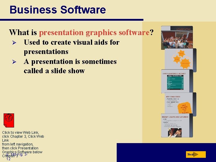 Business Software What is presentation graphics software? Ø Ø Used to create visual aids