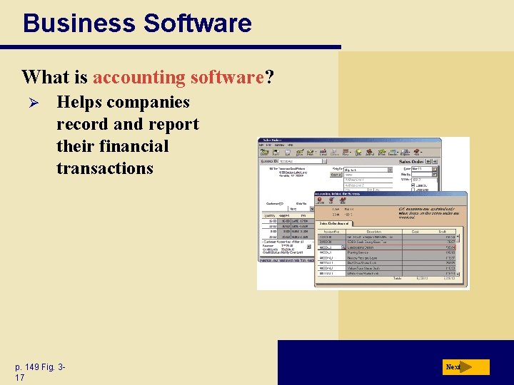 Business Software What is accounting software? Ø Helps companies record and report their financial