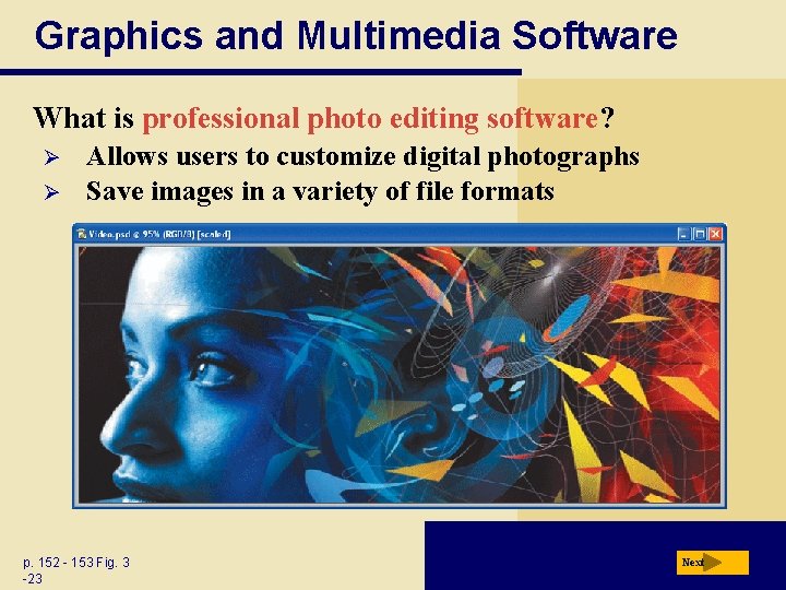 Graphics and Multimedia Software What is professional photo editing software? Ø Ø Allows users