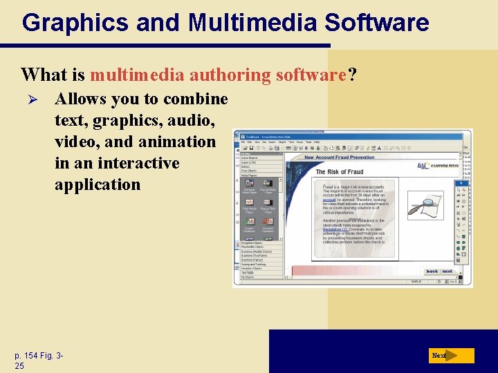 Graphics and Multimedia Software What is multimedia authoring software? Ø Allows you to combine