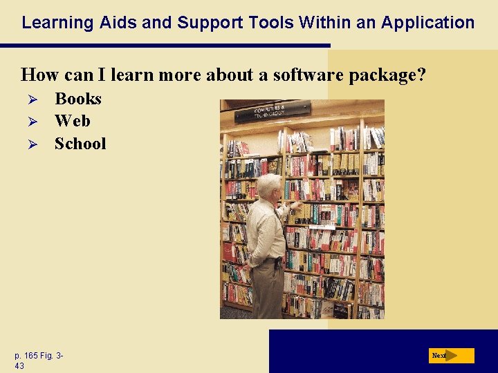 Learning Aids and Support Tools Within an Application How can I learn more about