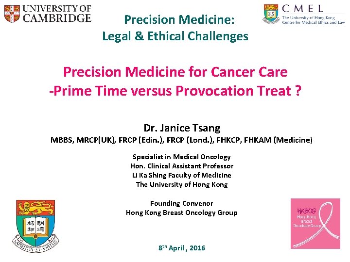 Precision Medicine: Legal & Ethical Challenges Precision Medicine for Cancer Care -Prime Time versus