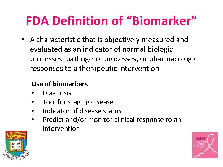 FDA Definition of “Biomarker” • A characteristic that is objectively measured and evaluated as