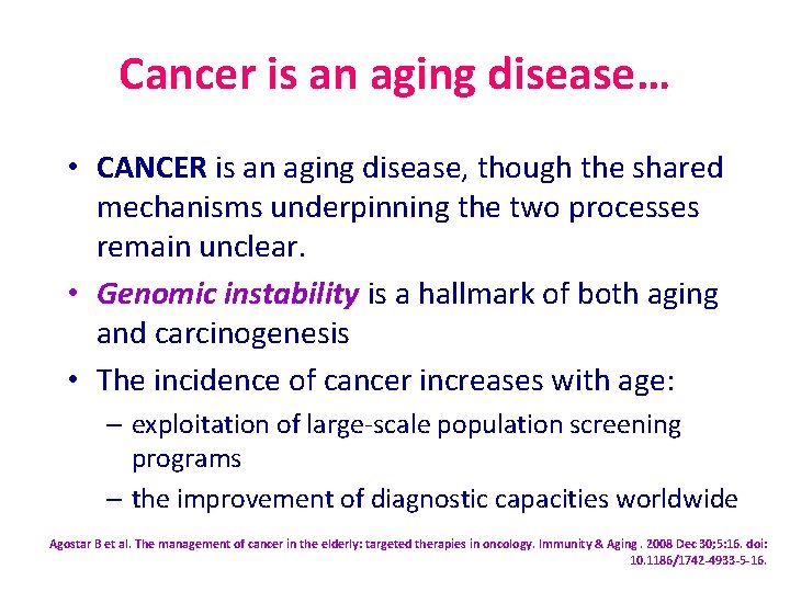 Cancer is an aging disease… • CANCER is an aging disease, though the shared