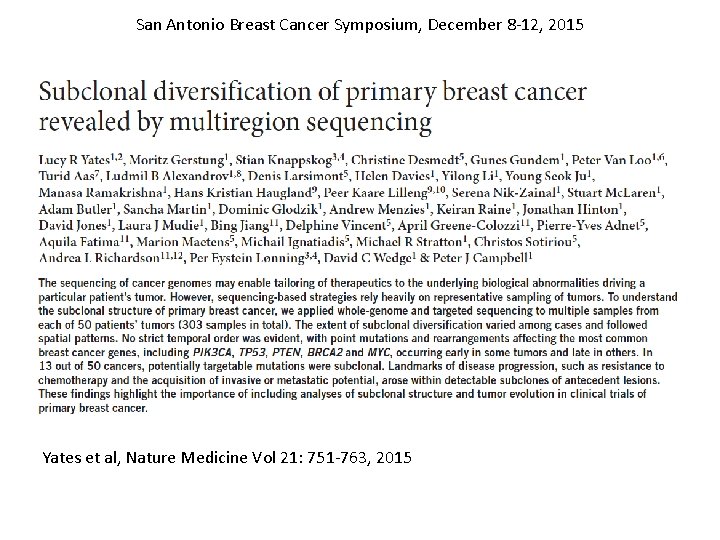 San Antonio Breast Cancer Symposium, December 8 -12, 2015 Yates et al, Nature Medicine