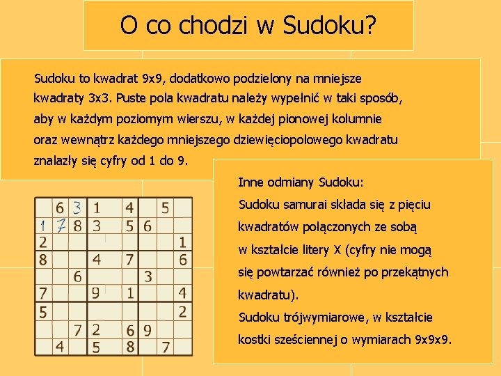 O co chodzi w Sudoku? Sudoku to kwadrat 9 x 9, dodatkowo podzielony na