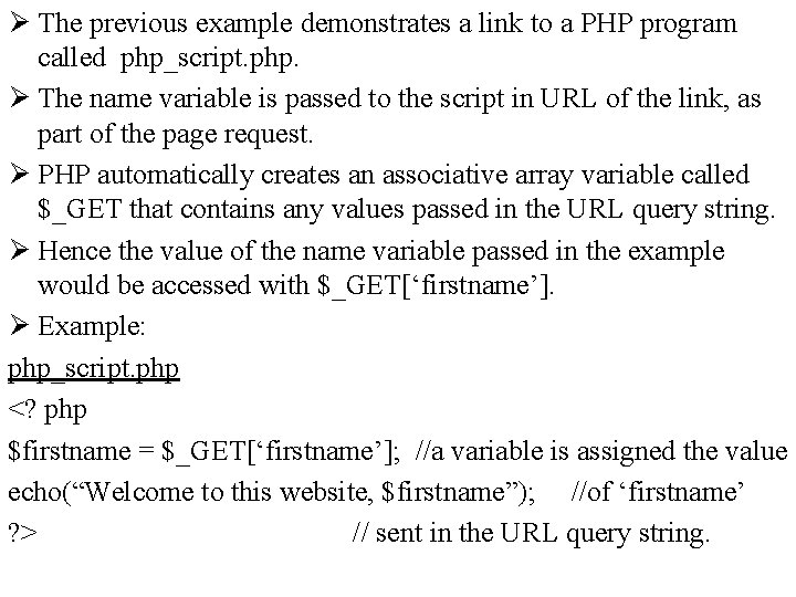 Ø The previous example demonstrates a link to a PHP program called php_script. php.