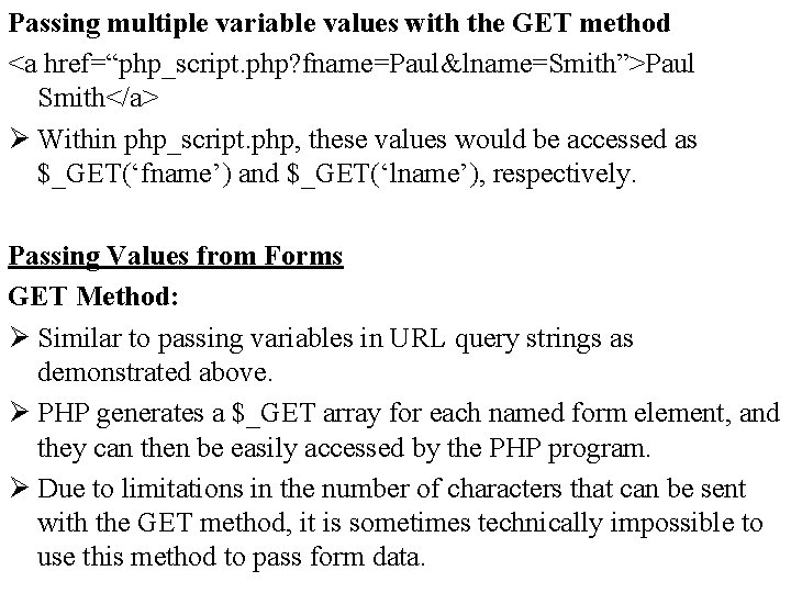 Passing multiple variable values with the GET method <a href=“php_script. php? fname=Paul&lname=Smith”>Paul Smith</a> Ø