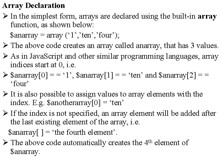 Array Declaration Ø In the simplest form, arrays are declared using the built-in array