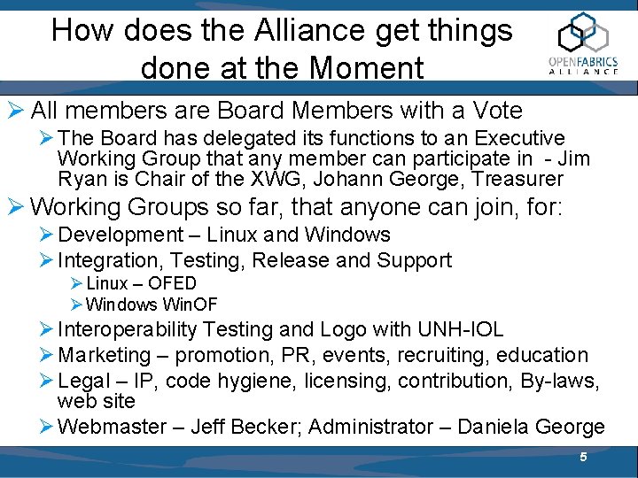 How does the Alliance get things done at the Moment All members are Board