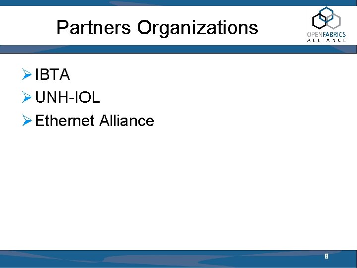 Partners Organizations IBTA UNH-IOL Ethernet Alliance 8 