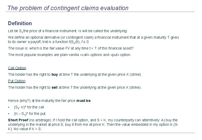 The problem of contingent claims evaluation Definition Let be St the price of a