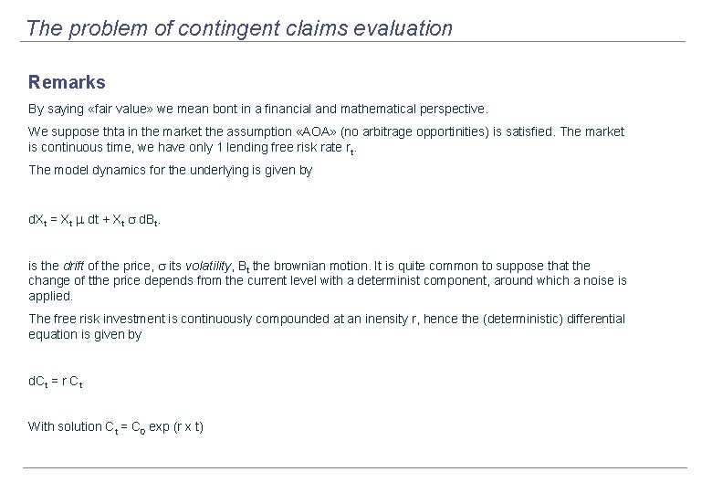 The problem of contingent claims evaluation Remarks By saying «fair value» we mean bont