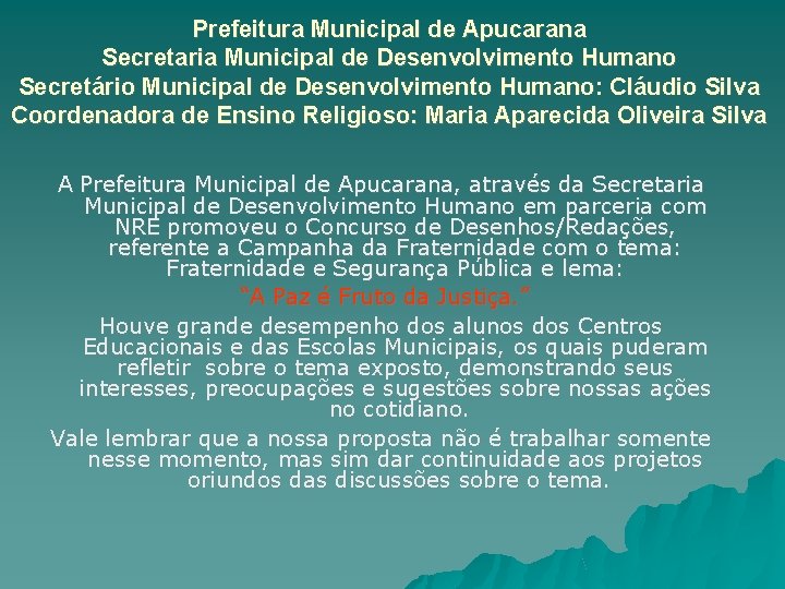 Prefeitura Municipal de Apucarana Secretaria Municipal de Desenvolvimento Humano Secretário Municipal de Desenvolvimento Humano:
