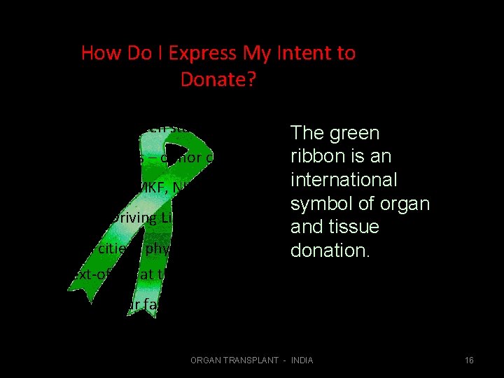 How Do I Express My Intent to Donate? • varies between states • •