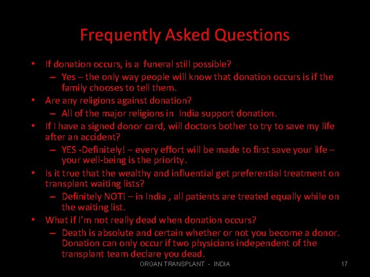 Frequently Asked Questions • If donation occurs, is a funeral still possible? – Yes