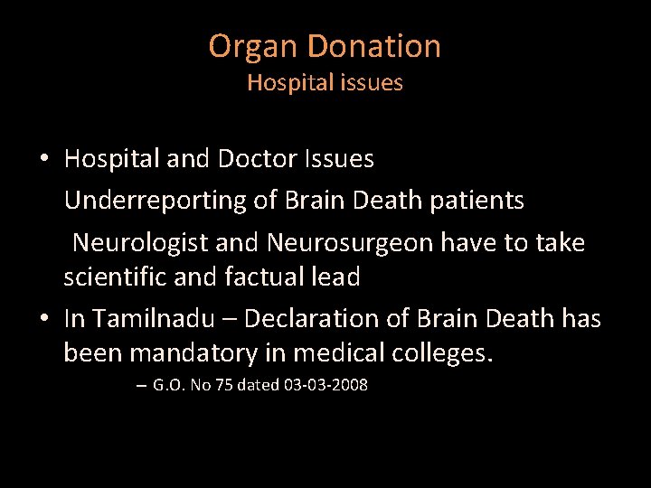 Organ Donation Hospital issues • Hospital and Doctor Issues Underreporting of Brain Death patients