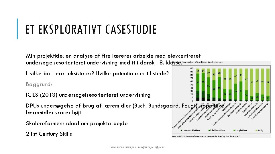 ET EKSPLORATIVT CASESTUDIE Min projektide: en analyse af fire læreres arbejde med elevcentreret undersøgelsesorienteret