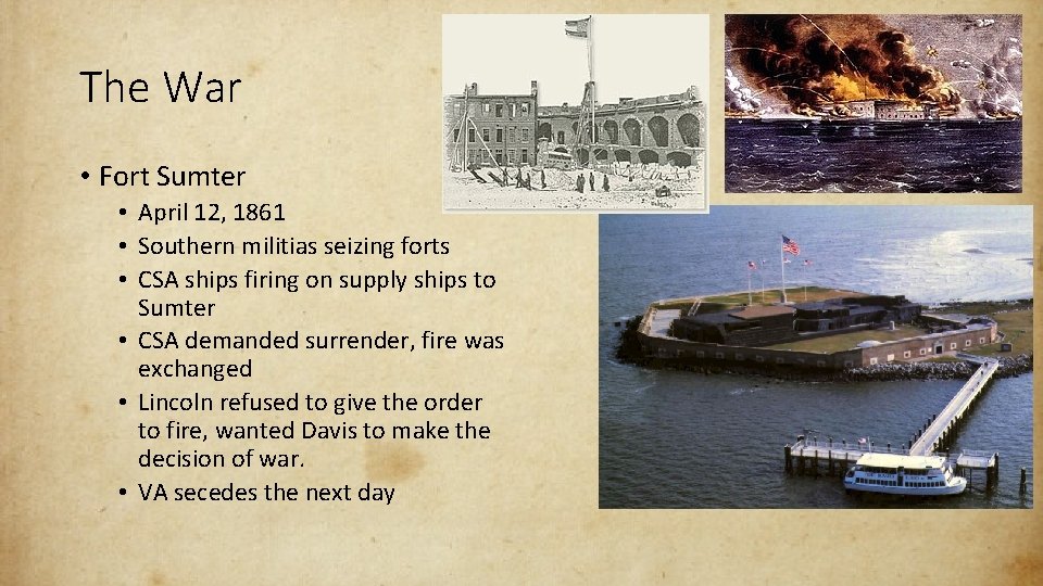 The War • Fort Sumter • April 12, 1861 • Southern militias seizing forts