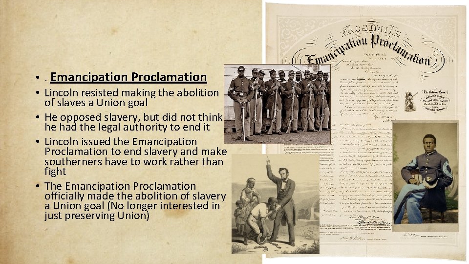  • . Emancipation Proclamation • Lincoln resisted making the abolition of slaves a