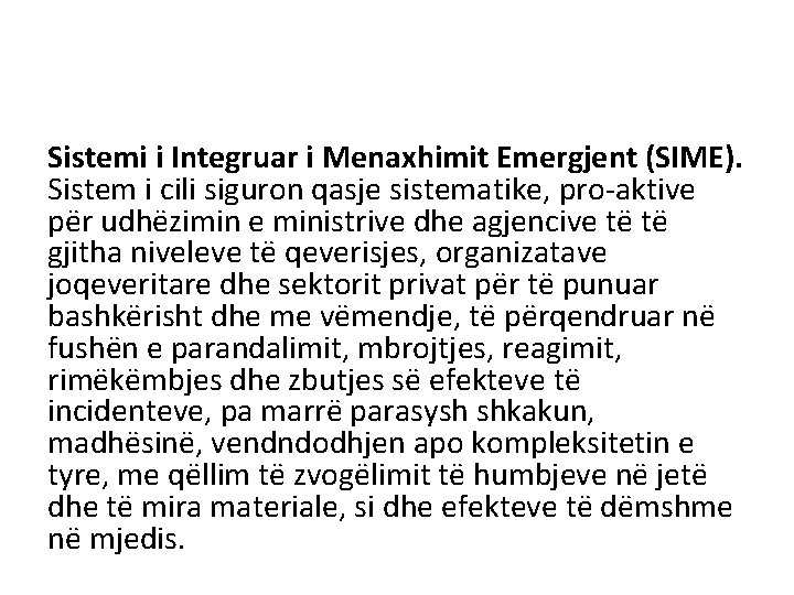 Sistemi i Integruar i Menaxhimit Emergjent (SIME). Sistem i cili siguron qasje sistematike, pro-aktive