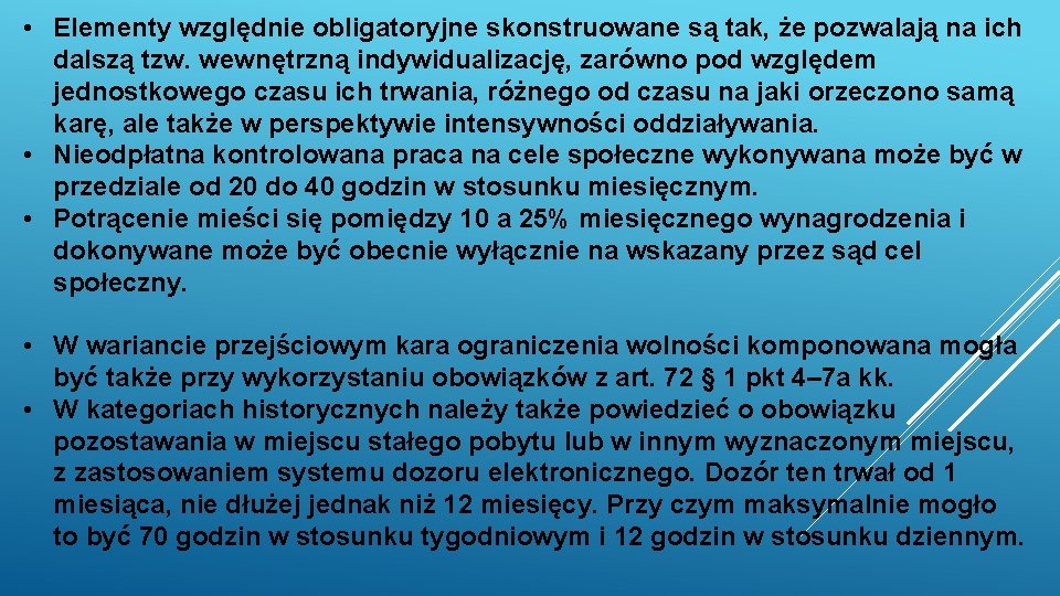  • Elementy względnie obligatoryjne skonstruowane są tak, że pozwalają na ich dalszą tzw.