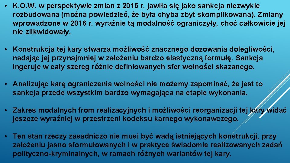  • K. O. W. w perspektywie zmian z 2015 r. jawiła się jako